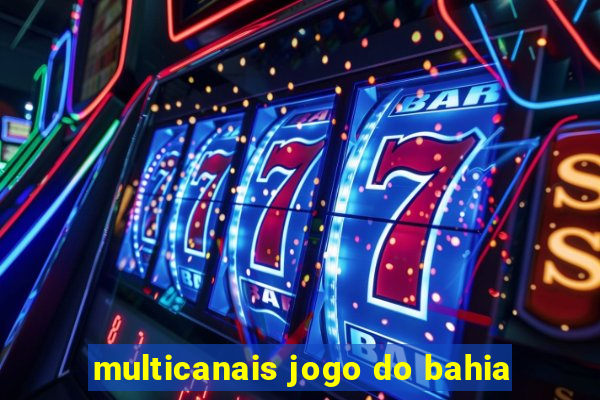 multicanais jogo do bahia